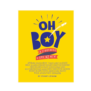 Oh Boy | A Storybook of Epic NZ Men