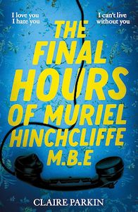 The Final Hours of Muriel Hinchcliffe M.B.E