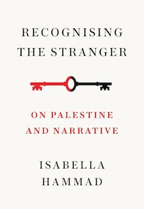 Recognising the Stranger: On Palestine and Narrative