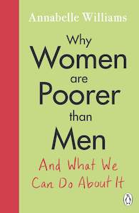 Internet only: Why Women Are Poorer Than Men and What We Can Do About It