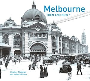 Melbourne Then and Now (R)