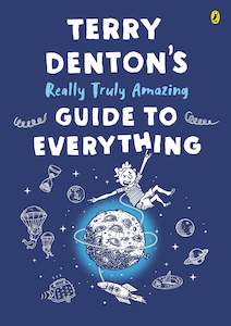 Terry Denton's Really Truly Amazing Guide to Everything