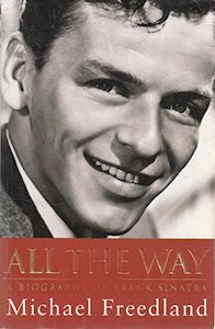 All The Way: A Biography of Frank Sinatra