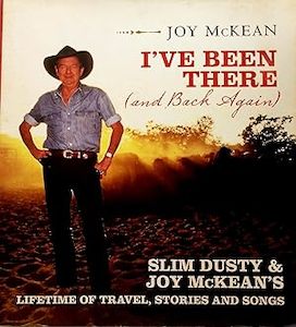 I've Been There (and Back Again): Slim Dusty & Joy McKean's Lifetime o…