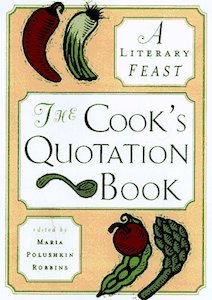 The Cook's Quotation Book: A Literary Feast