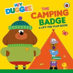 Books: Hey Duggee: The Camping Badge: A Lift-the-Flap Book