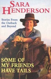 Some of My Friends Have Tails : Stories from the Outback and beyond: Stories fro…