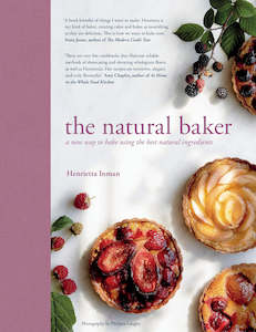 The Natural Baker: A new way to bake using the best natural ingredients