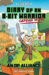 Diary of an 8-Bit Warrior Graphic Novel: An OP Alliance: Volume 1