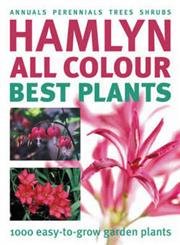 Books: Hamlyn All Colour Best Plants: 1000 Easy-to-grow Garden Plants