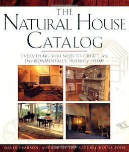 The Natural House Catalogue: Everything You Need to Create an Environmentally Friendly Home