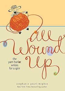 All Wound Up: The Yarn Harlot Writes for a Spin