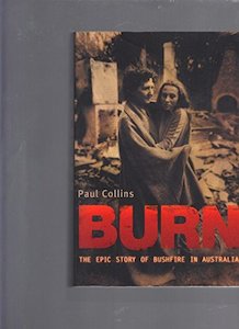 Burn: The Epic Story of Bushfire in Australia