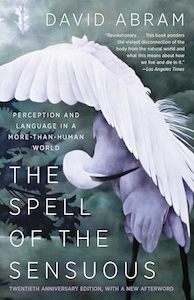 Books: The Spell of the Sensuous: Perception and Language in a More-Than-Human World