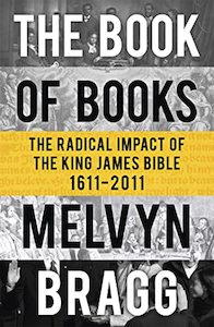 The Book of Books: The Radical Impact of the King James Bible