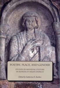 Books: Poetry, Place, and Gender: Studies in Medieval Culture in Honor of Helen Damico