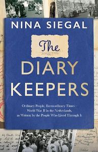 Books: The Diary Keepers: Ordinary People, Extraordinary Times - World War II in the Netherlands, as Written by the People Who Lived Through It