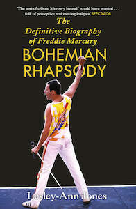 Bohemian Rhapsody: The Definitive Biography of Freddie Mercury