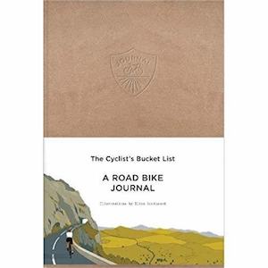 The Cyclist's Bucket List: A Road Bike Journal