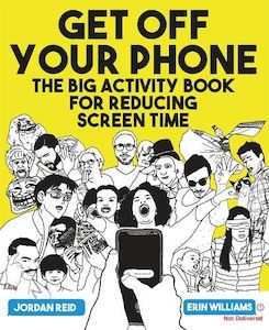 Get Off Your Phone: The Big Activity Book for Reducing Screen Time