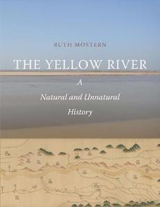 The Yellow River: A Natural and Unnatural History