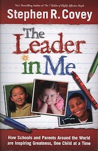 The Leader in Me: Inspiring Greatness, One Child at a Time