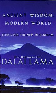 Ancient Wisdom, Modern World: Ethics for the New Millennium