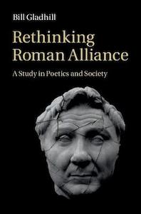 Rethinking Roman Alliance: A Study in Poetics and Society