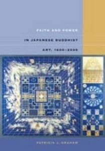 Faith and Power in Japanese Buddhist Art, 1600-2005