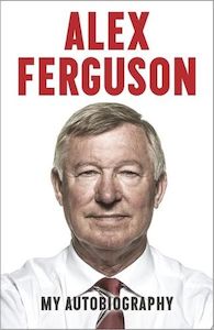 Books: ALEX FERGUSON My Autobiography: The autobiography of the legendary Manchester United manager