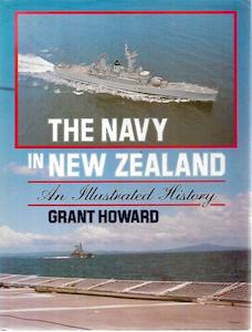 The Navy in New Zealand: An Illustrated History by Grant Howard