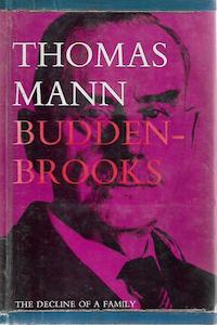 Buddenbrooks: The Decline Of A Family by Thomas Mann