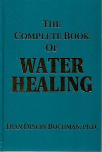 The Complete Book Of Water Healing by Dian Dincin Buchman