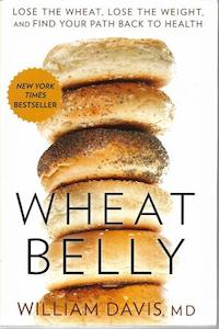 Wheat Belly: Lose The Wheat, Lose The Weight, And Find Your Path Back To Health …