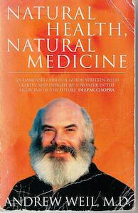 Natural Health, Natural Medicine by Andrew Weil