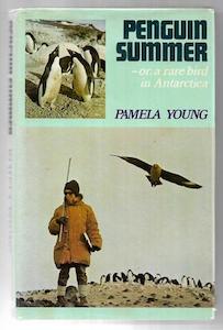 Penguin Summer -- Or, a Rare Bird in Antarctica by Pamela Young