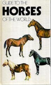 Guide To The Horses Of The World by Caroline Silver