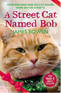 A Street Cat Named Bob by James Bowen