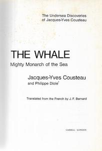 The Whale: Mighty Monarch Of The Sea by Jacques-Yves Cousteau and Philippe Diole