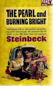 The Pearl and Burning Bright by John Steinbeck