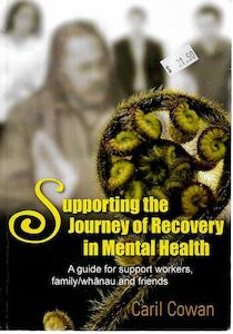 Supporting The Journey Of Recovery In Mental Health. A Guide for Support Workers…