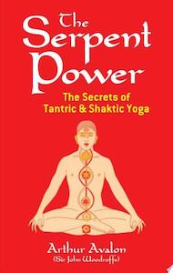 Second hand book: The Serpent Power: Being The Sat-Cakra-Nirupana And Paduka-Pancaka: The Secrets of Tantric & Shaktic Yoga by Arthur Avalon and Sir John George Woodroffe