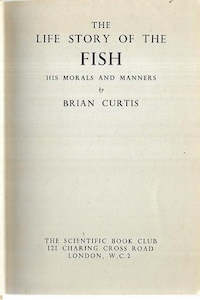 The Life Story Of The Fish, His Morals And Manner by Brian Curtis