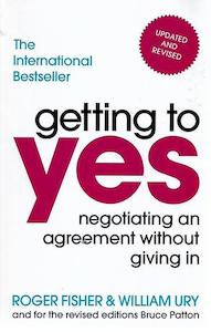 Getting To Yes. Negotiating An Agreement Without Giving in by Roger Fisher and William Ury