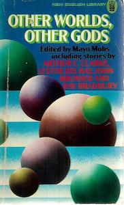 Other Worlds, Other Gods by Ray Bradbury and Arthur C. Clarke and Mayo Mohs