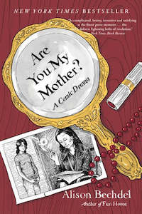 Are You My Mother?: A Comic Drama by Alison Bechdel