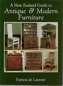 A New Zealand Guide To Antique & Modern Furniture by Patricia M. De Lautour