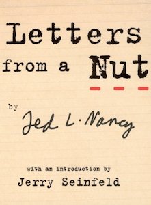 Letters From A Nut by Ted L. Nancy