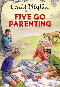 Five Go Parenting by Enid Blyton