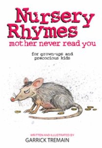 Nursery Rhymes Your Mother Never Told You: For Grown-Ups And Precocious Kids by …